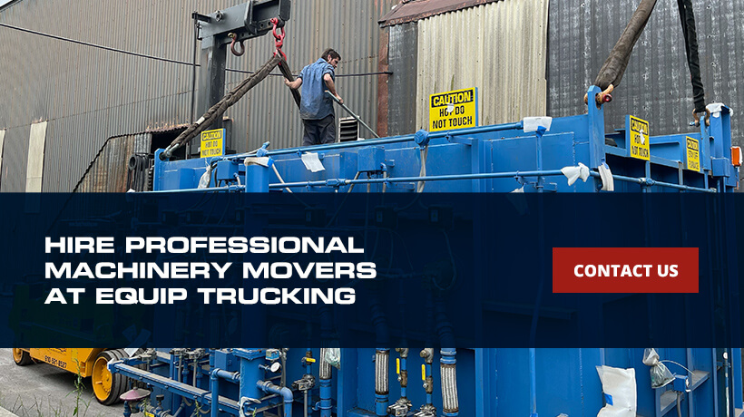 Hire Professional Machinery Movers at Equip Trucking